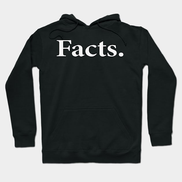 Funny 'Facts.' text design Hoodie by keeplooping